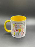 Teach Love and Inspire coffee cup